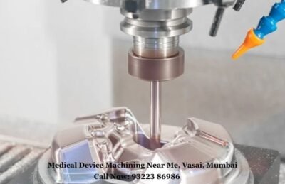 Medical Device Machining Near Me, Vasai, Mumbai