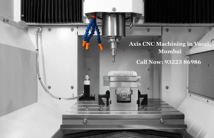 Axis CNC Machining in Vasai, Mumbai